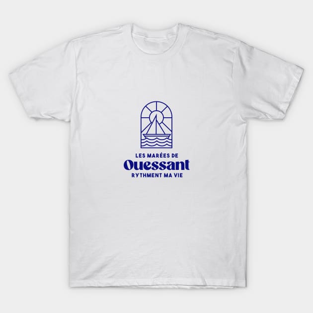 Ouessant the tides punctuate my life - Brittany Morbihan 56 BZH Sea Ile de Ouessant T-Shirt by Tanguy44